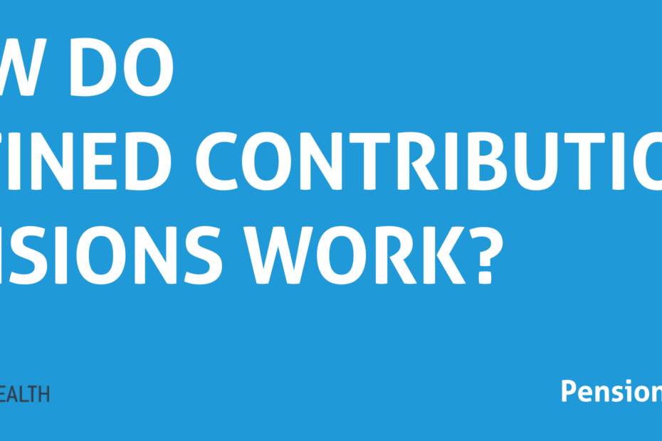 How do defined contribution pensions work?